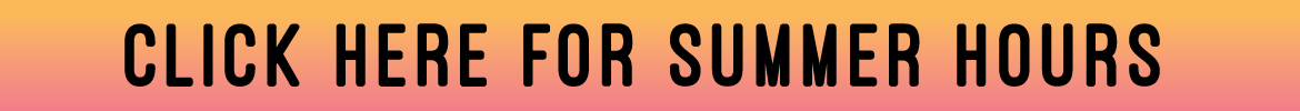 Click Here for Summer Hours